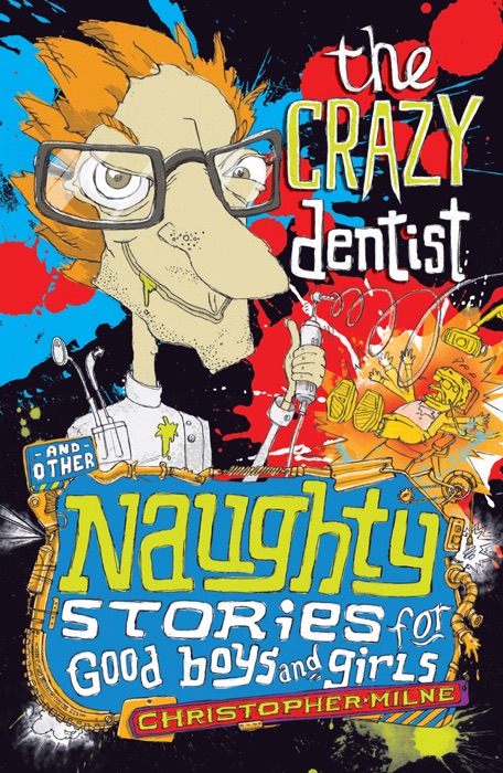 Naughty Stories: The Crazy Dentist and Other Naughty Stories for Good Boys and Girls