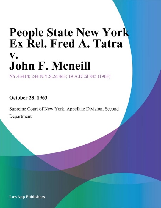 People State New York Ex Rel. Fred A. Tatra v. John F. Mcneill