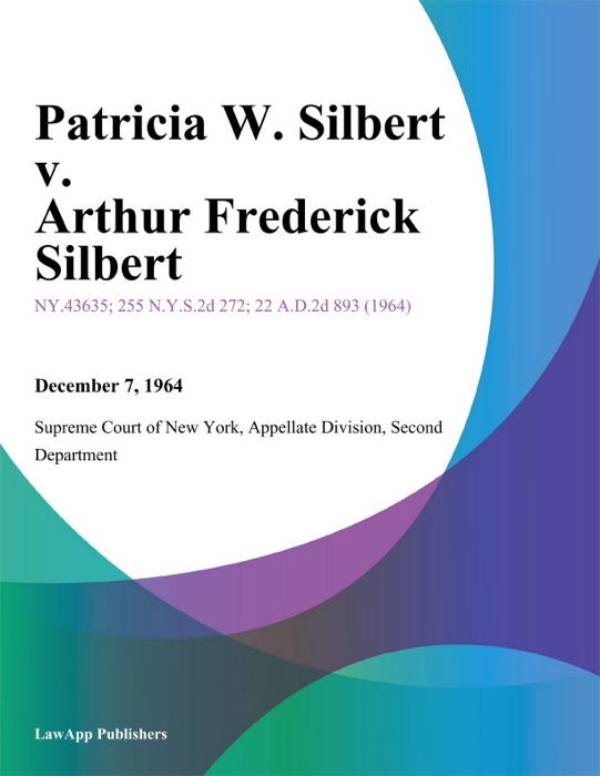 Patricia W. Silbert v. Arthur Frederick Silbert
