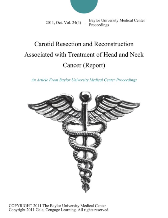 Carotid Resection and Reconstruction Associated with Treatment of Head and Neck Cancer (Report)