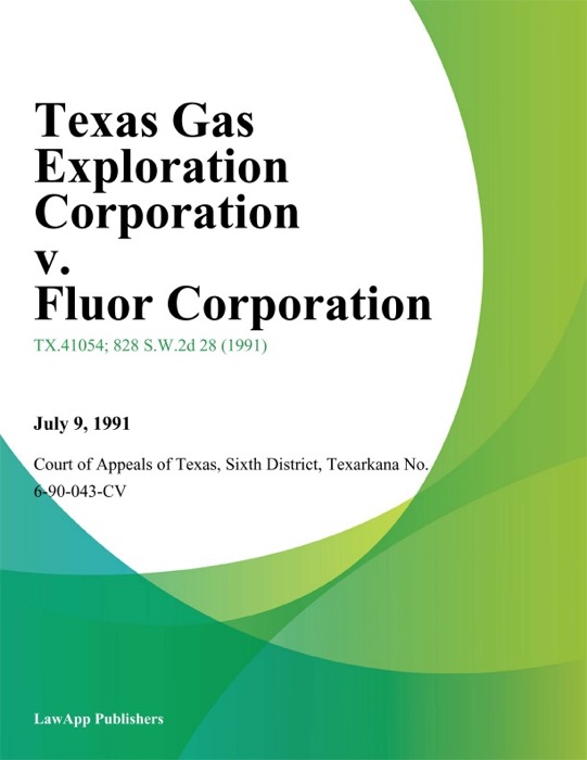 Texas Gas Exploration Corporation v. Fluor Corporation