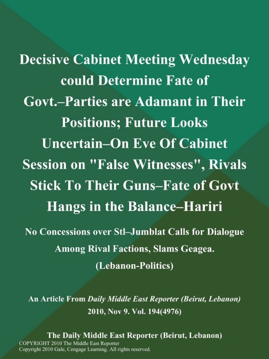Decisive Cabinet Meeting Wednesday could Determine Fate of Govt.--Parties are Adamant in Their Positions; Future Looks Uncertain--on Eve of Cabinet Session on 