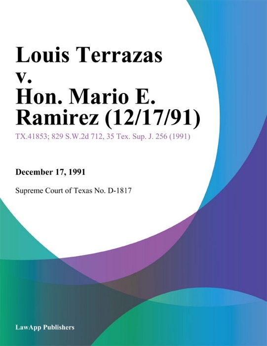 Louis Terrazas V. Hon. Mario E. Ramirez (12/17/91)