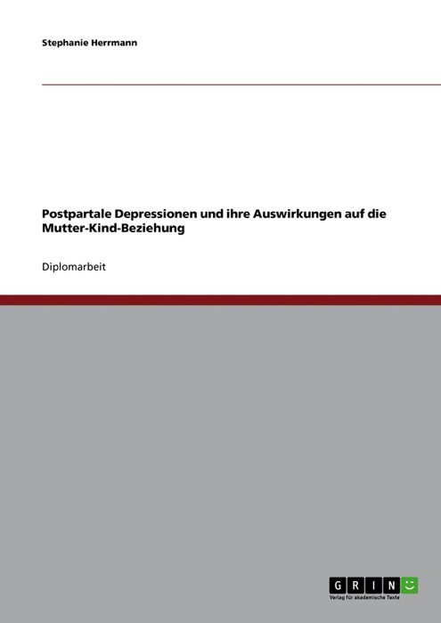 Postpartale Depressionen und ihre Auswirkungen auf die Mutter-Kind-Beziehung