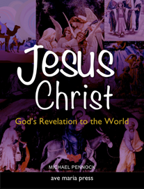 Jesus Christ: God's Revelation to the World [First Edition 2010]