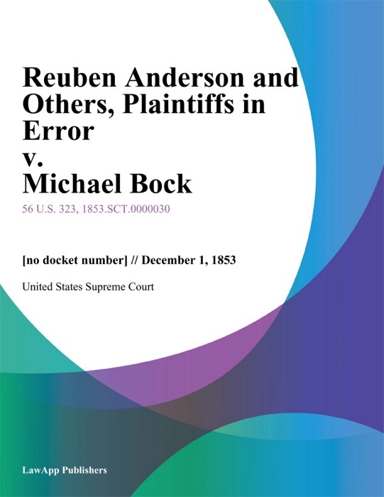 Reuben Anderson and Others, Plaintiffs in Error v. Michael Bock