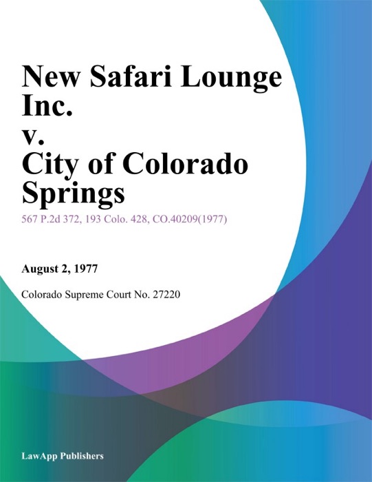 New Safari Lounge Inc. v. City of Colorado Springs