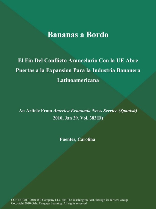 Bananas a Bordo: El Fin Del Conflicto Arancelario Con la UE Abre Puertas a la Expansion Para la Industria Bananera Latinoamericana