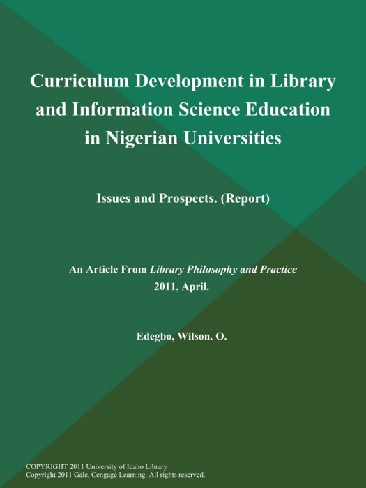 Curriculum Development in Library and Information Science Education in Nigerian Universities: Issues and Prospects (Report)