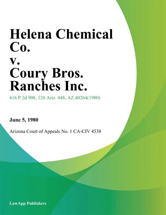 Helena Chemical Co. V. Coury Bros. Ranches Inc.