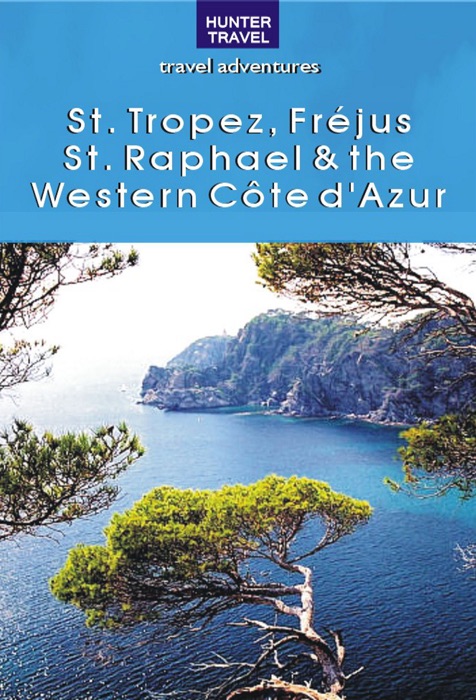 St. Tropez, Frejus, St. Raphael & the Western Cote d'Azur