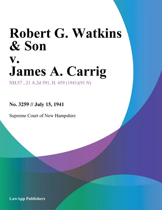 Robert G. Watkins & Son v. James A. Carrig