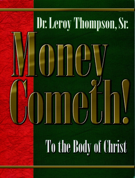 Money Cometh to the Body Of Christ