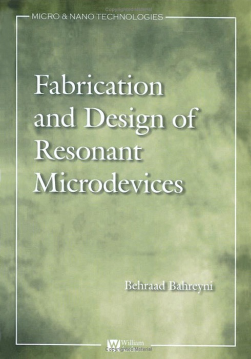 Fabrication & Design of Resonant Microdevices (Enhanced Edition)