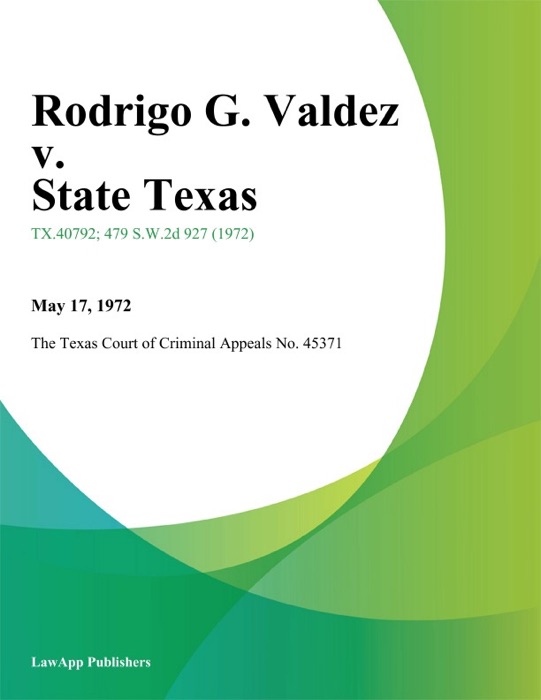 Rodrigo G. Valdez v. State Texas