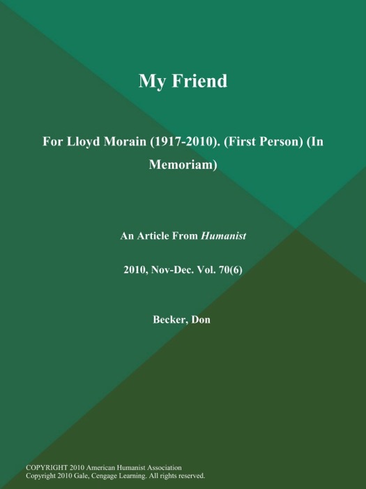 My Friend: For Lloyd Morain (1917-2010) (First Person) (In Memoriam)