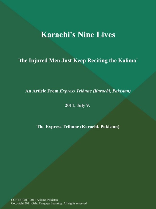 Karachi's Nine Lives: 'the Injured Men Just Keep Reciting the Kalima'