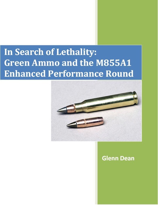 In Search of Lethality: Green Ammo and the M855A1 Enhanced Performance Round