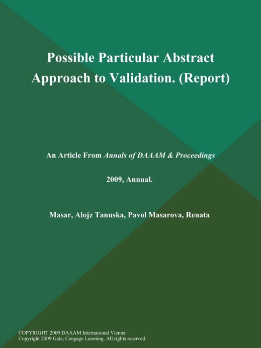 Possible Particular Abstract Approach to Validation (Report)