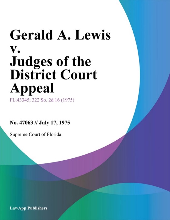 Gerald A. Lewis v. Judges of the District Court Appeal