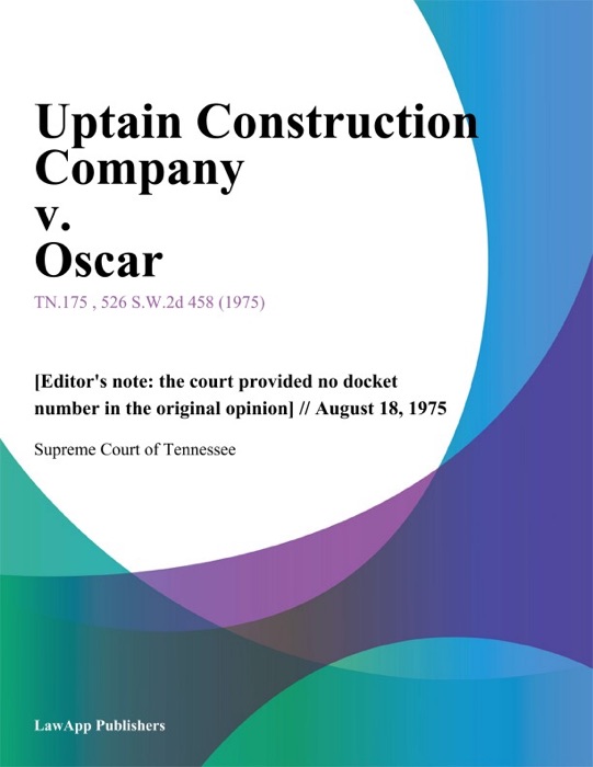 Uptain Construction Company v. Oscar