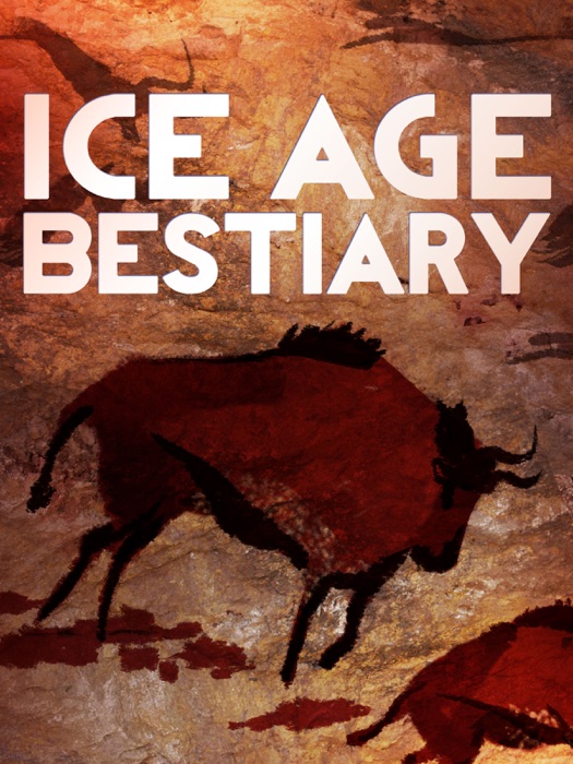 Ice Age Bestiary