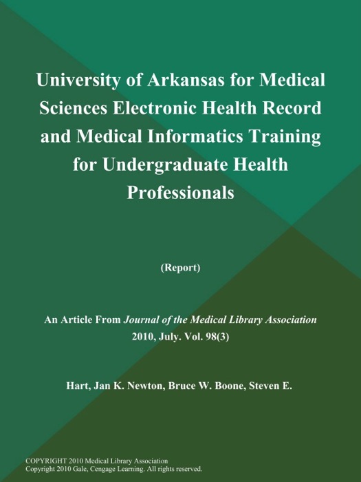 University of Arkansas for Medical Sciences Electronic Health Record and Medical Informatics Training for Undergraduate Health Professionals (Report)