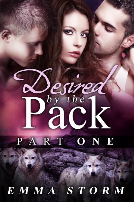 Desired by the Pack: Part One