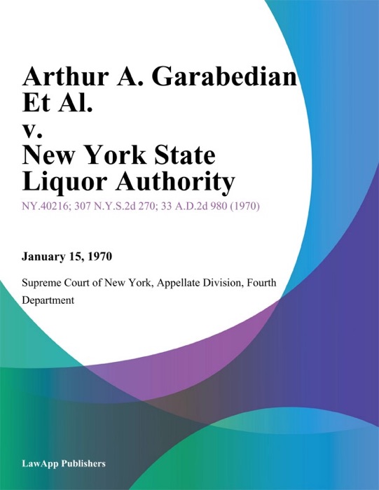 Arthur A. Garabedian Et Al. v. New York State Liquor Authority