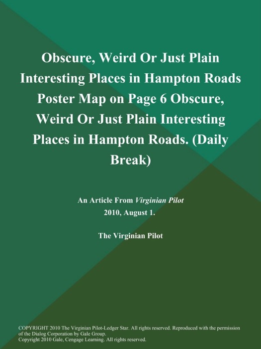 Obscure, Weird Or Just Plain Interesting Places in Hampton Roads Poster Map on Page 6 Obscure, Weird Or Just Plain Interesting Places in Hampton Roads (Daily Break)