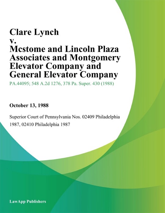 Clare Lynch v. Mcstome and Lincoln Plaza Associates and Montgomery Elevator Company and General Elevator Company