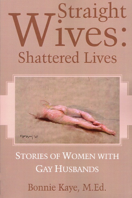Straight Wives, Shattered Lives: Stories of Women with Gay Husbands