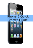 iPhone 5 Quick Starter Guide - Scott La Counte