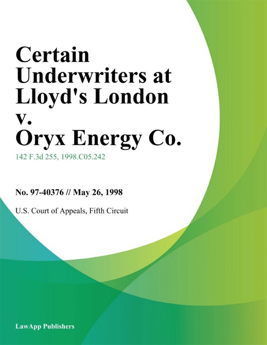 Certain Underwriters At Lloyds London v. Oryx Energy Co.