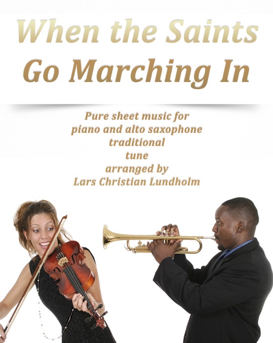 When the Saints Go Marching In Pure sheet music for piano and alto saxophone traditional tune arranged by Lars Christian Lundholm