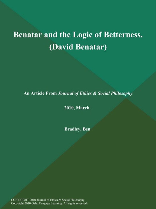 Benatar and the Logic of Betterness (David Benatar)