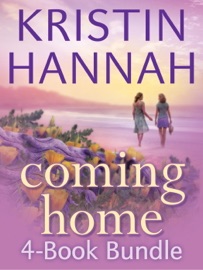 Kristin Hannah's Coming Home 4-Book Bundle - Kristin Hannah