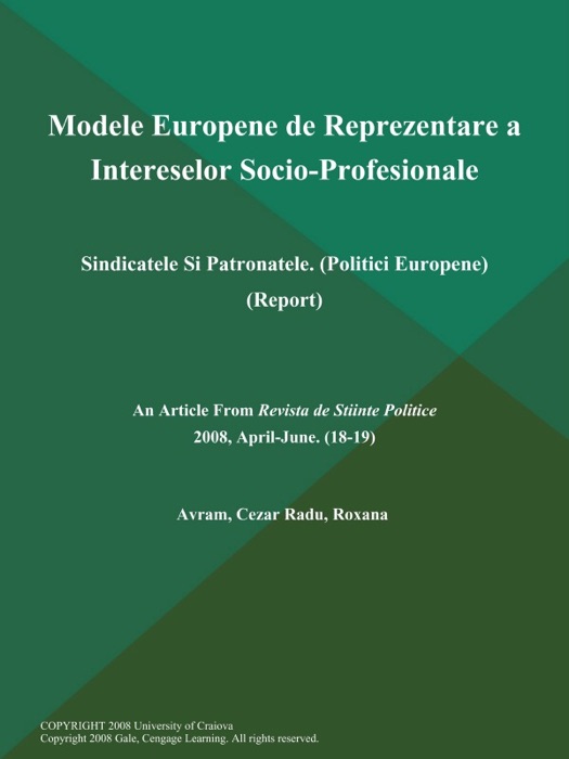 Modele Europene de Reprezentare a Intereselor Socio-Profesionale: Sindicatele Si Patronatele (Politici Europene) (Report)