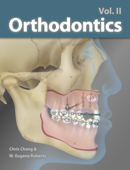 Orthodontics Vol. II - Chris Chang & W. Eugene Roberts