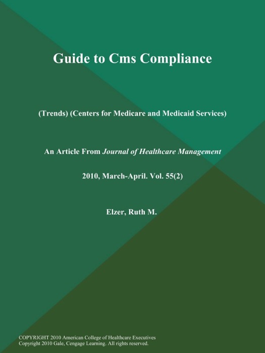 Guide to Cms Compliance (Trends) (Centers for Medicare and Medicaid Services)