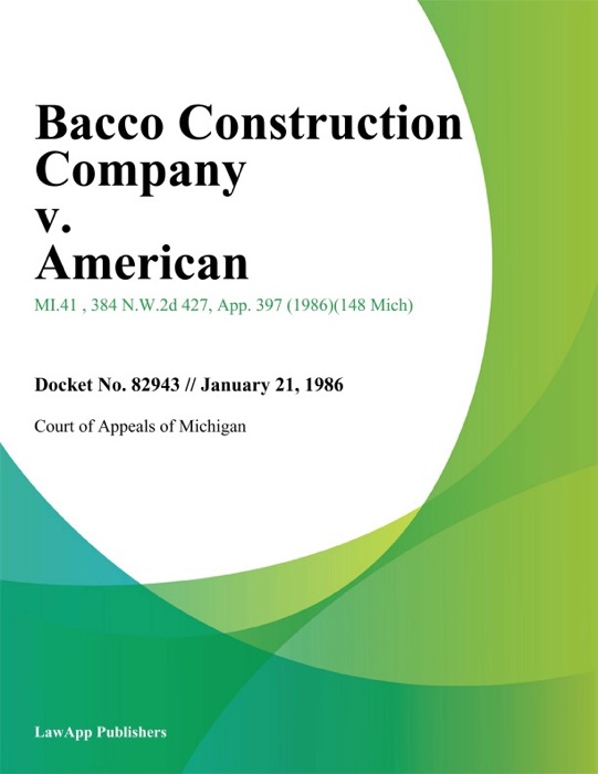 Bacco Construction Company v. American