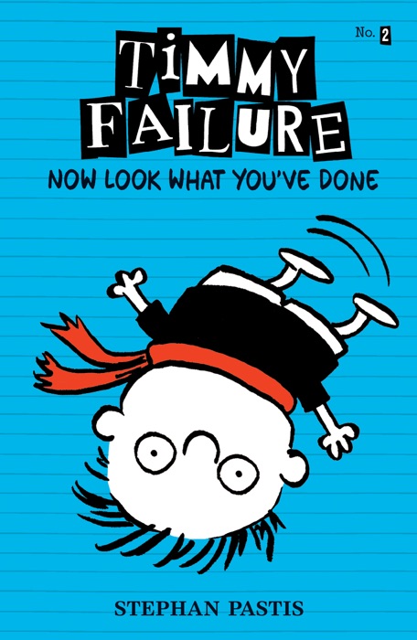 Timmy Failure Now Look What You've Done