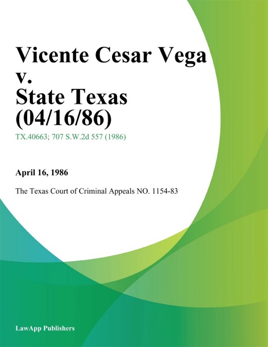 Vicente Cesar Vega v. State Texas