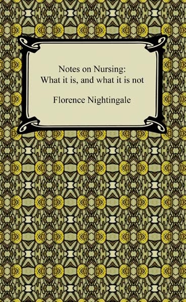 Notes on Nursing: What it is, and what it is not