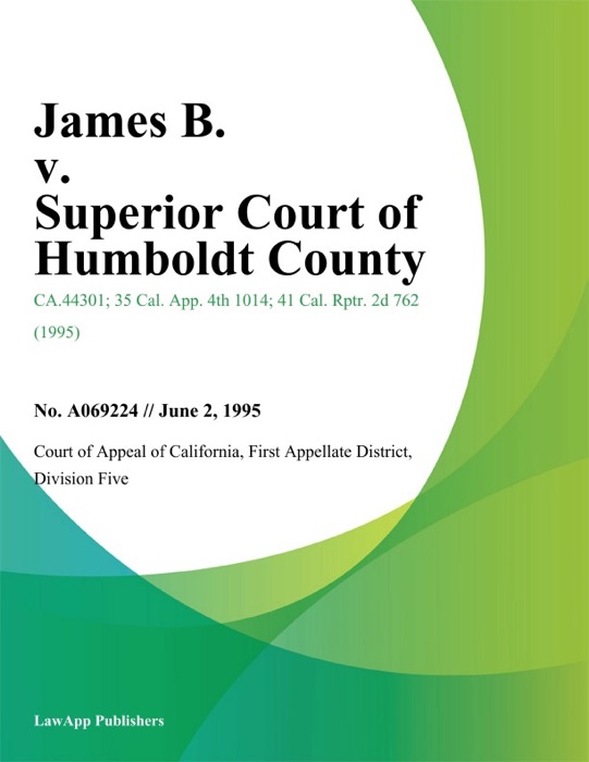 James B. V. Superior Court Of Humboldt County