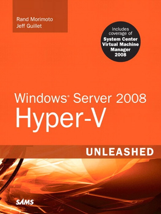 Windows Server 2008 Hyper-V Unleashed