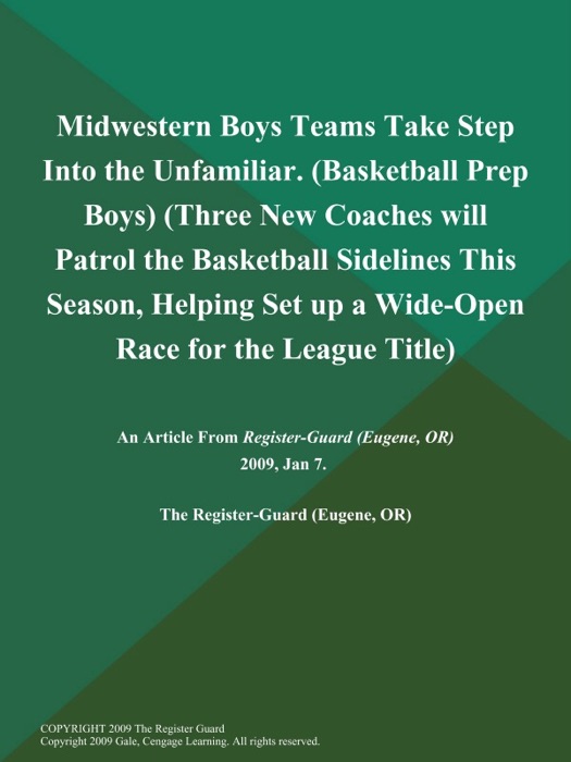 Midwestern Boys Teams Take Step Into the Unfamiliar (Basketball Prep Boys) (Three New Coaches will Patrol the Basketball Sidelines This Season, Helping Set up a Wide-Open Race for the League Title)
