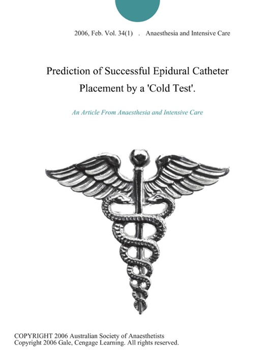 Prediction of Successful Epidural Catheter Placement by a 'Cold Test'.