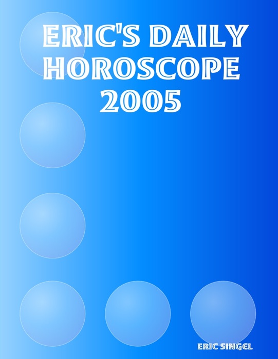 Eric's Daily Horoscope 2005