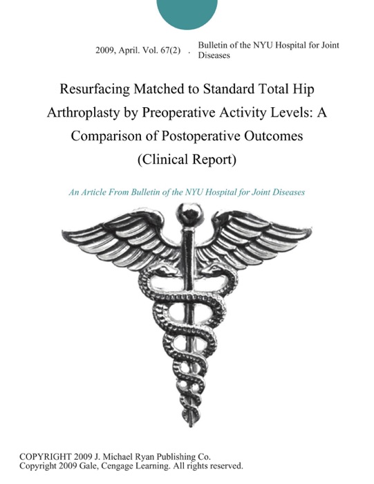 Resurfacing Matched to Standard Total Hip Arthroplasty by Preoperative Activity Levels: A Comparison of Postoperative Outcomes (Clinical Report)